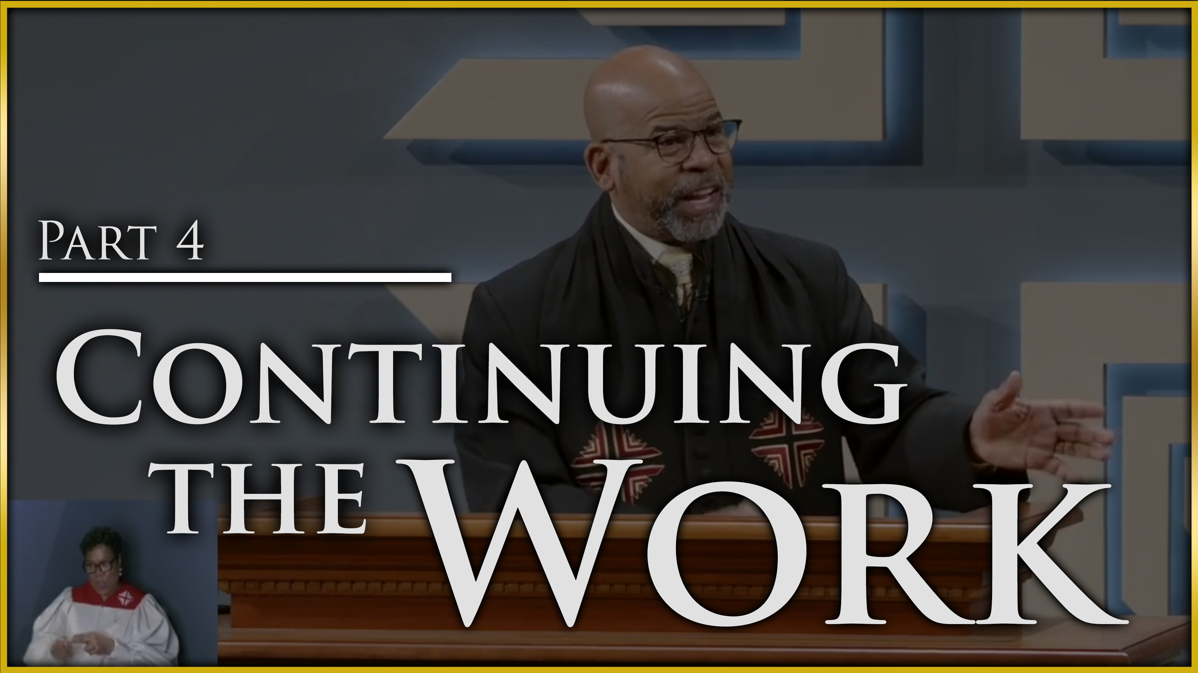 Continuing The Work - Part 4