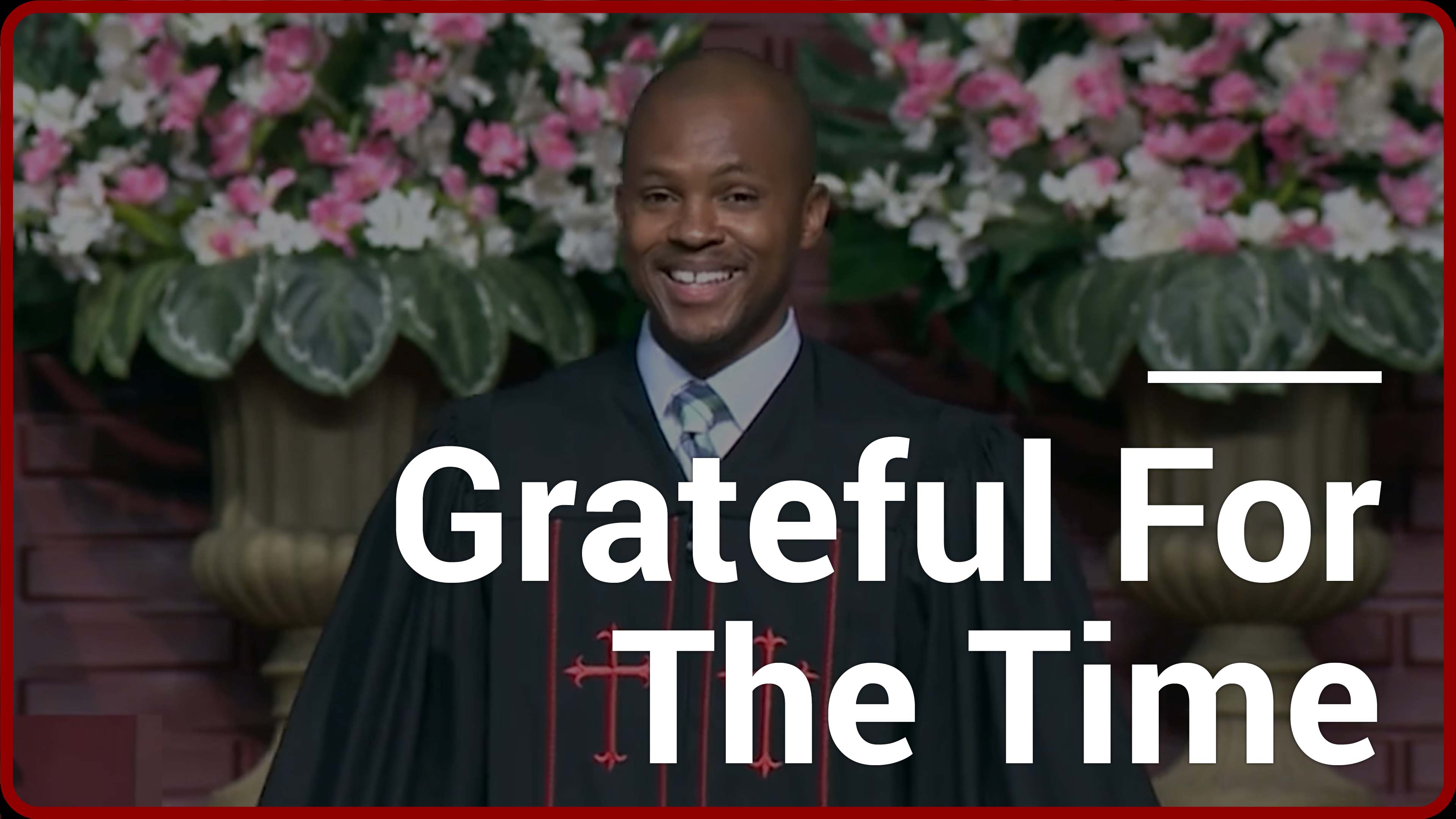 Grateful For The Time 