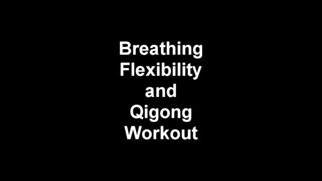 Breathing Flexibility and Qigong work...