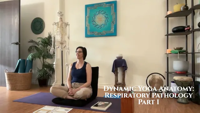Dynamic Yoga Anatomy: Respiratory Pathology