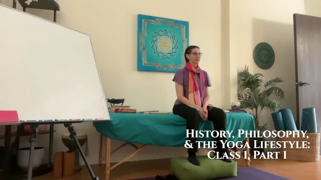 History, Philosophy, & the Yoga Lifestyle: Class 1, Part 1