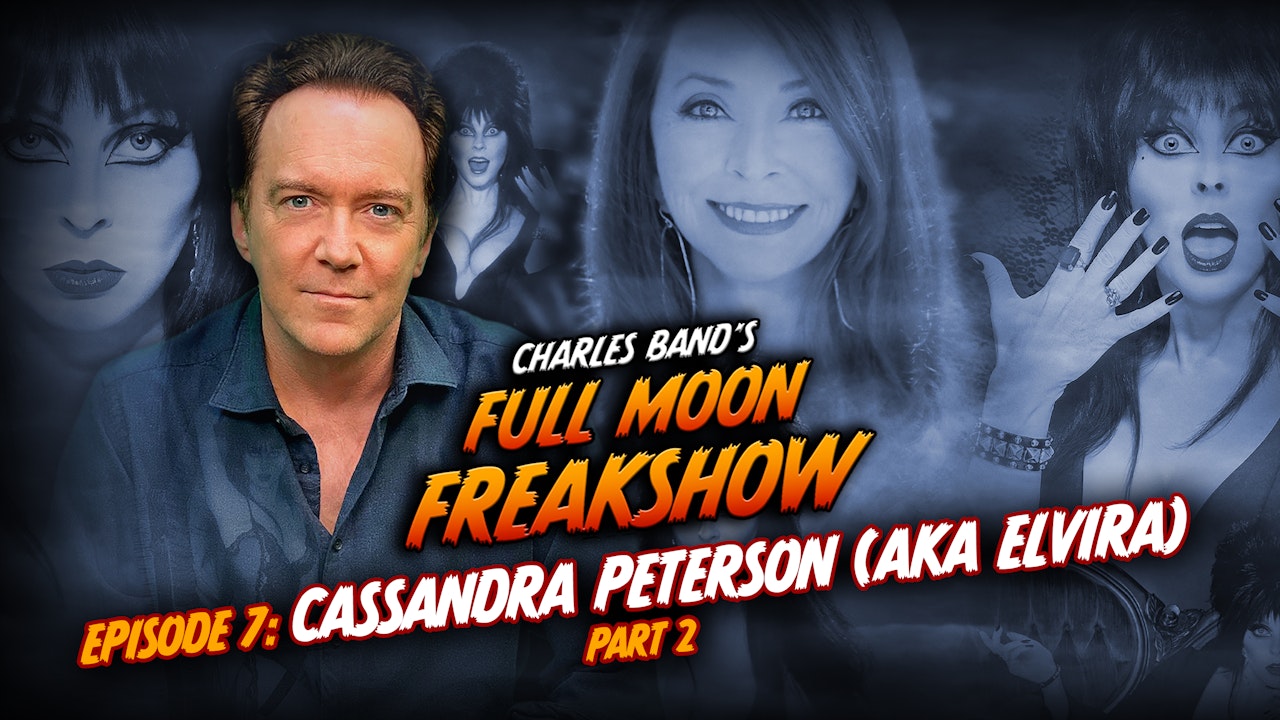 Charles Band's Full Moon Freakshow: Episode 07: Cassandra Peterson [Part 2]