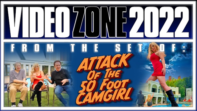 Videozone 2022: from the set of: Attack of the 50 Foot Camgirl