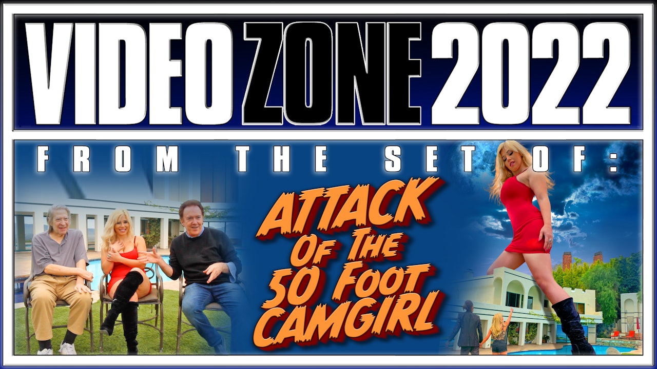 Videozone 2022: from the set of: ATTACK OF THE 50 FOOT CAMGIRL