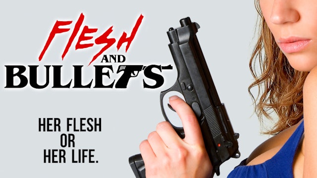 Flesh & Bullets