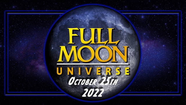 Full Moon Universe | October 25th 2022