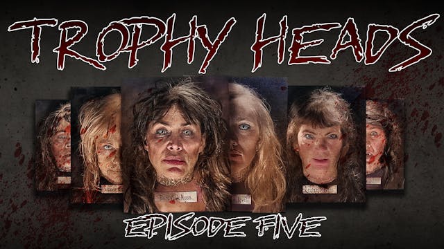 Trophy Heads: Ep 05: Max's Dream