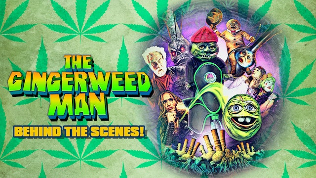 The Gingerweed Man: Behind the Scenes!