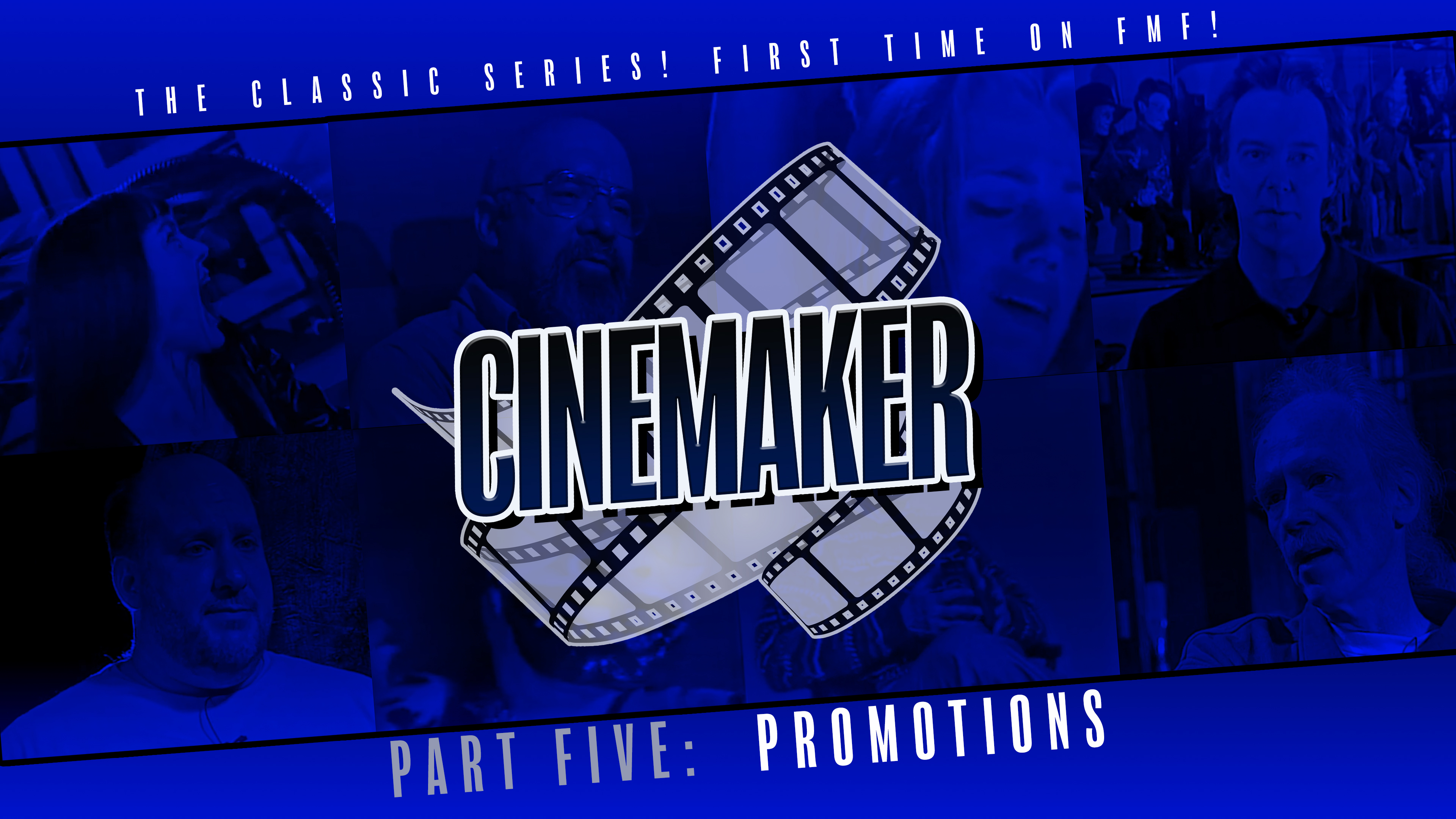 Cinemaker: Part Five: Promotions
