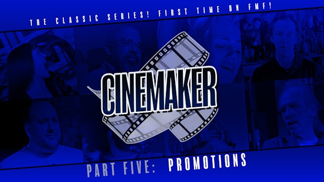 Cinemaker: Part Five: Promotions