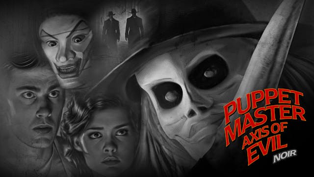 Puppet Master 9: Axis of Evil Noir wi...
