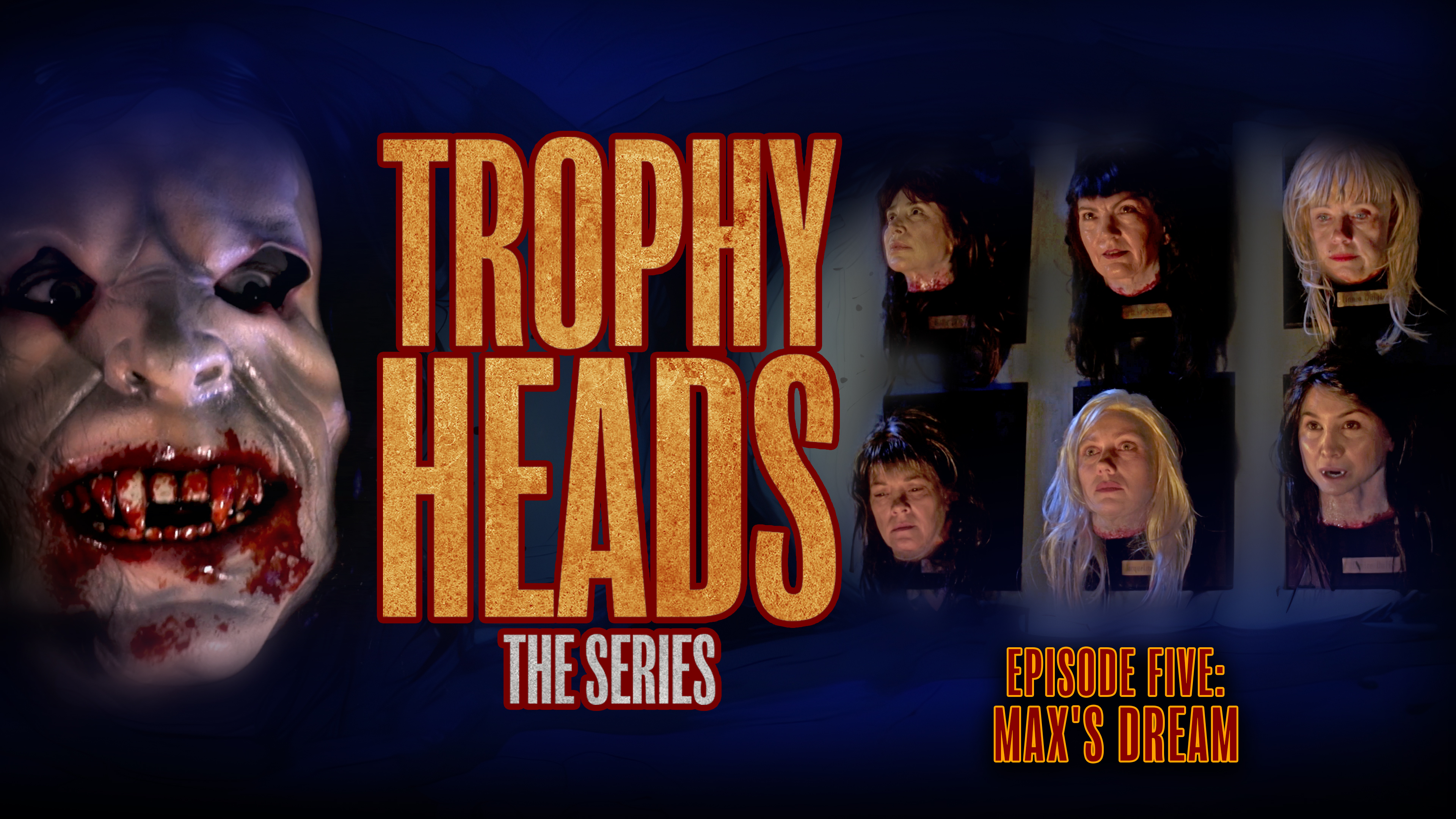 Trophy Heads: Ep 05: Max's Dream