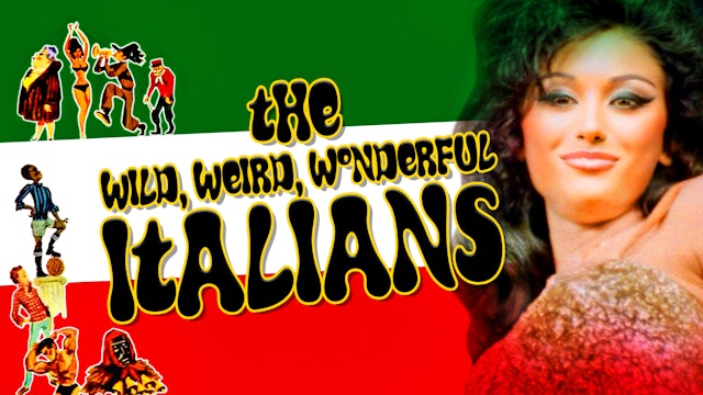 The Wild, Weird, Wonderful Italians
