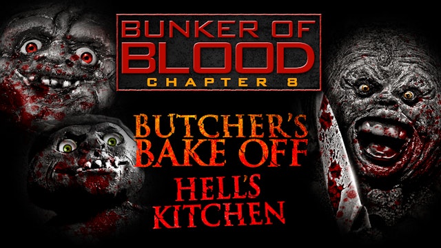 Bunker of Blood: Butchers Bake Off