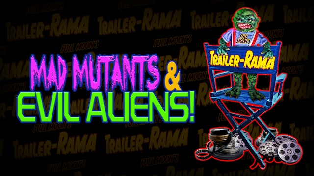 Full Moon's Trailer Rama: Mad Mutants & Evil Aliens