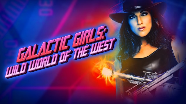 Galactic Girls: Wild World of the West