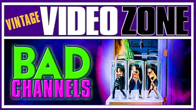 Bad Channels: Videozone