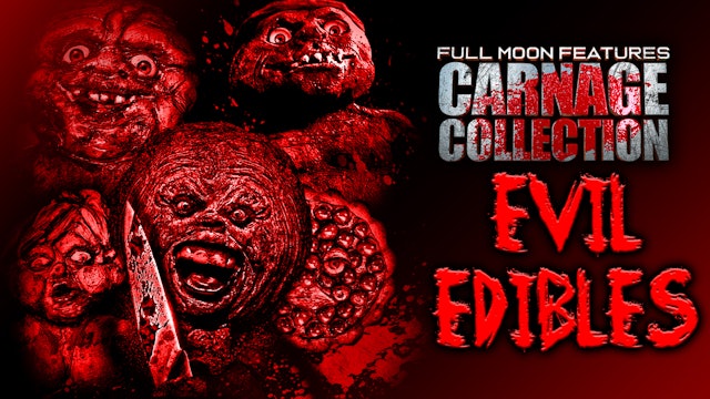 Carnage Collection: Evil Edibles