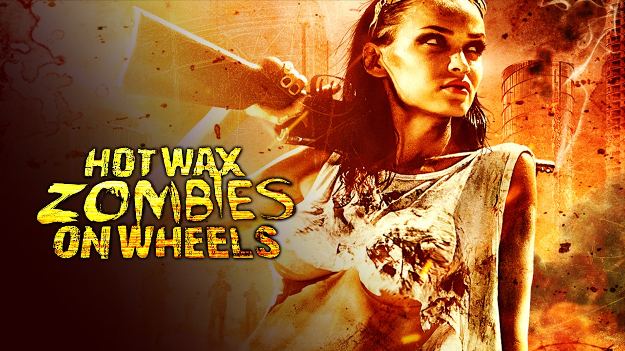 Hot Wax Zombies on Wheels