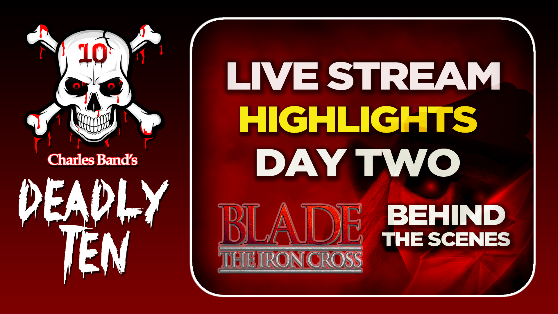 Blade: The Iron Cross: DAY 2: Live Stream Highlights 