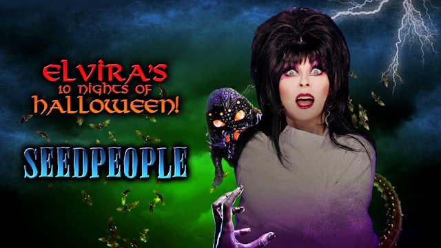 Elvira's 10 Nights of Halloween: Seedpeople
