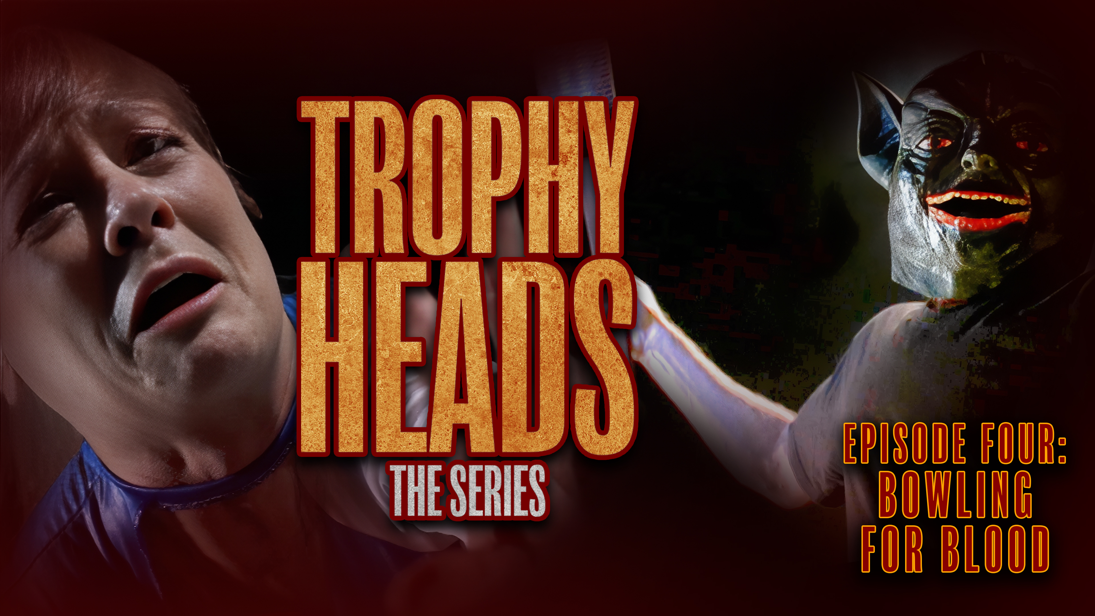Trophy Heads: Ep 04: Bowling for Blood