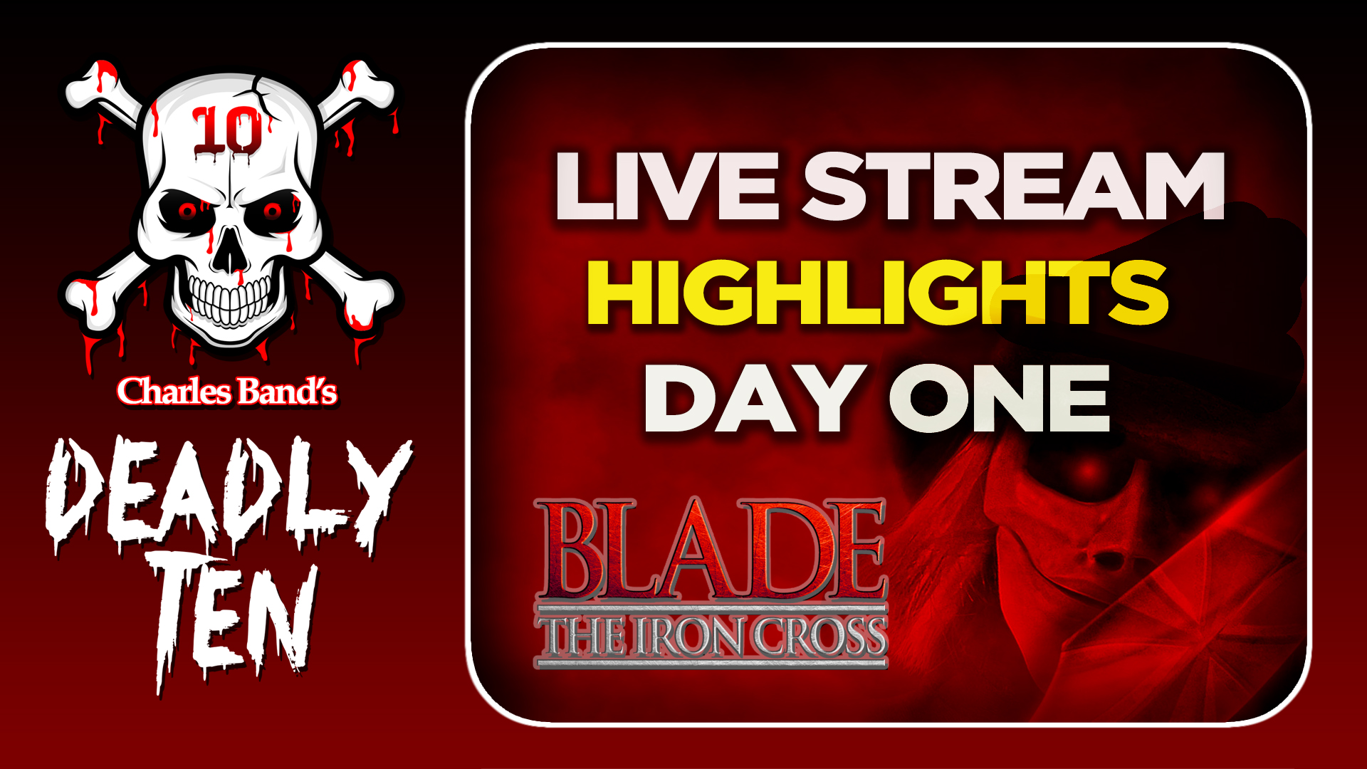 Blade: The Iron Cross: DAY 1: Live Stream Highlights