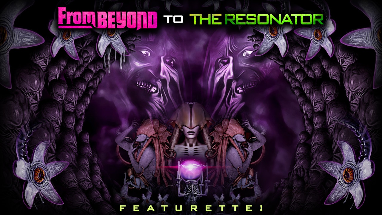 From Beyond to the Resonator: Featurette!