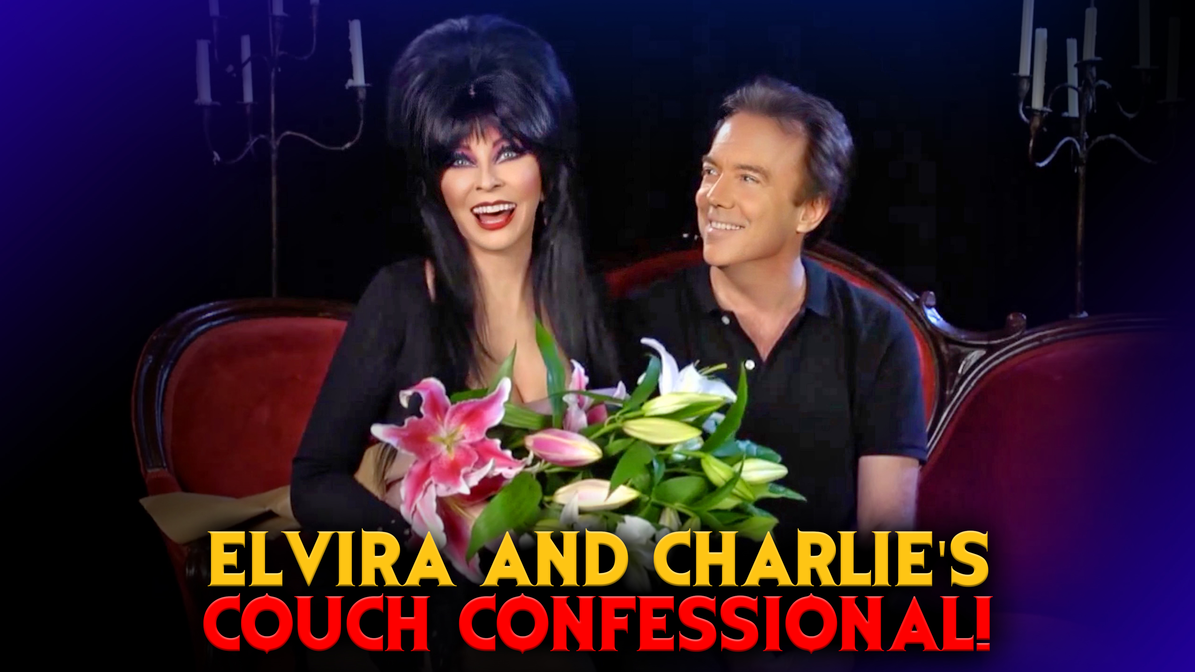 Elvira and Charlie's Couch Confessional!