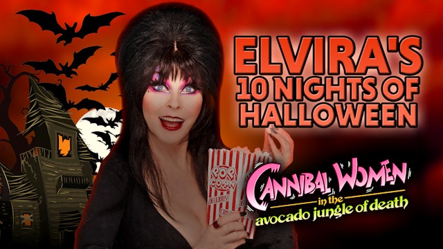 Elvira's 10 Nights of Halloween: Cannibal Women in The Avocado Jungle of Death
