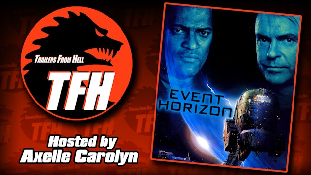 Trailers from Hell: Event Horizon hosted by Axelle Carolyn