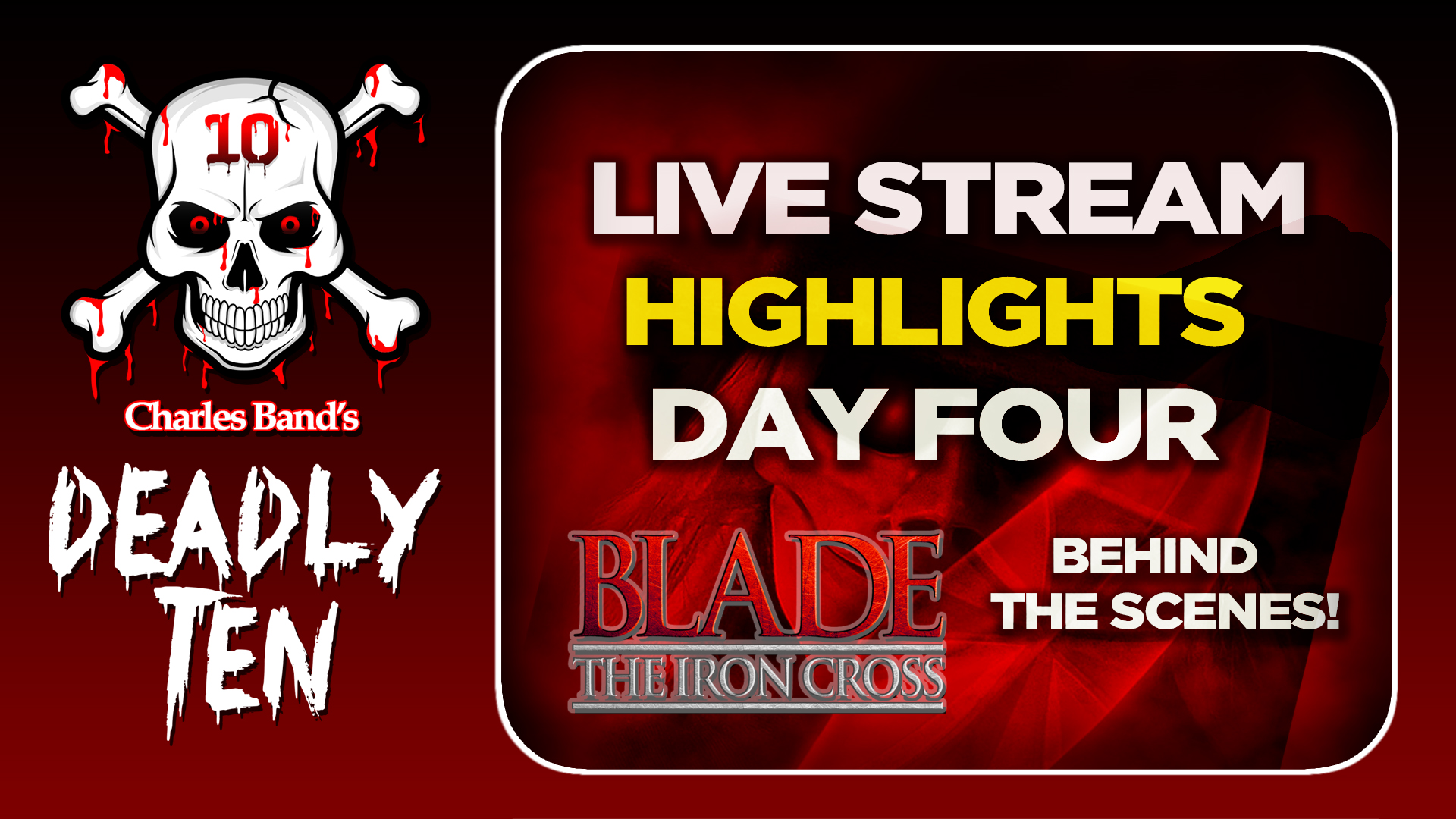 Blade: The Iron Cross: DAY 4: Live Stream Highlights