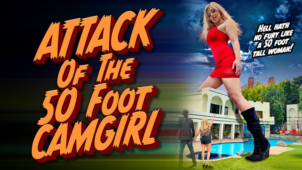 Attack of the 50 Foot Camgirl