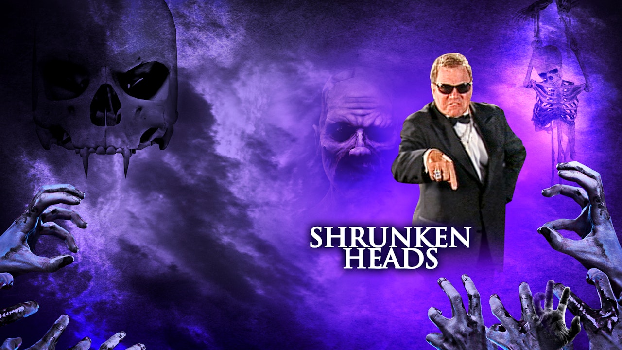 William Shatner's Frightnight: Shrunken Heads