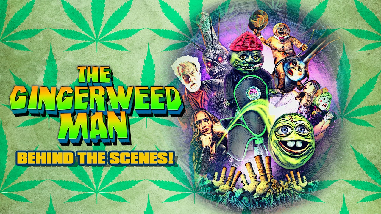 The Gingerweed Man: Behind the Scenes!