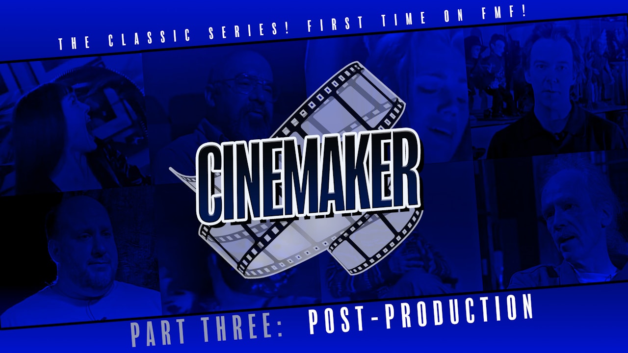 Cinemaker: Part Three: Post Production