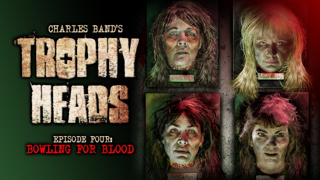 Trophy Heads: Ep 04: Bowling for Blood