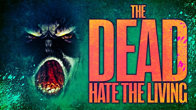 The Dead Hate The Living