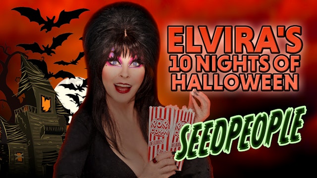 Elvira's 10 Nights of Halloween: Seedpeople