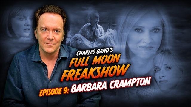 Charles Band's Full Moon Freakshow: Episode 09: Barbara Crampton