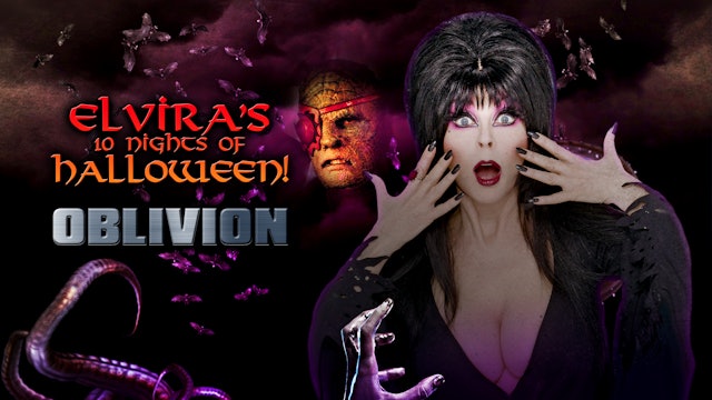 Elvira's 10 Nights of Halloween: Oblivion