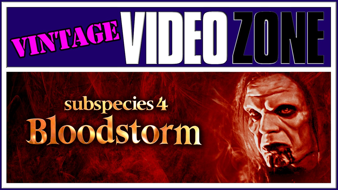 Videozone: Subspecies 4: Bloodstorm