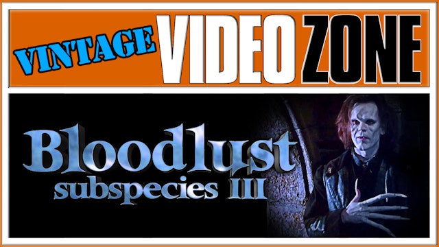 Videozone: Subspecies III: Bloodlust