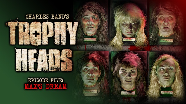 Trophy Heads: Ep 05: Max's Dream