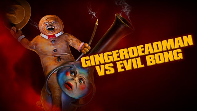 Gingerdead Man Vs Evil Bong