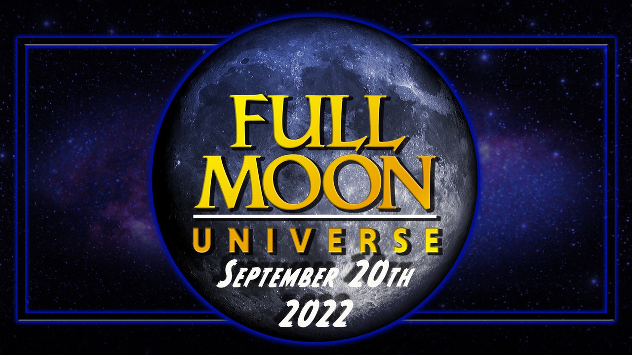 Full Moon Universe | September 20th 2022