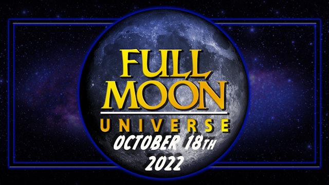 Full Moon Universe | October 18th 2022