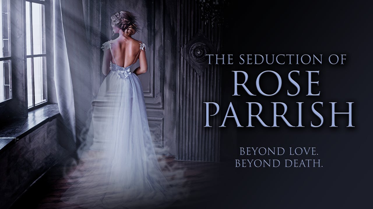 The Seduction of Rose Parrish - Full Moon Features