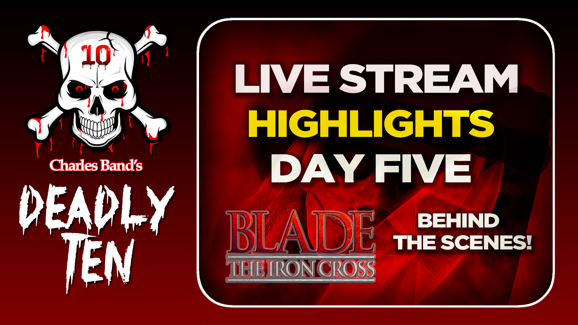 Blade: The Iron Cross: DAY 5: Live Stream Highlights