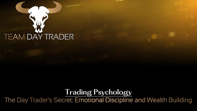 The Day Trader's Secret: Emotional Discipline and Wealth Building